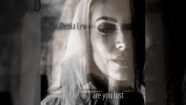 Are you lost (feat. Denia Lev) смотреть онлайн