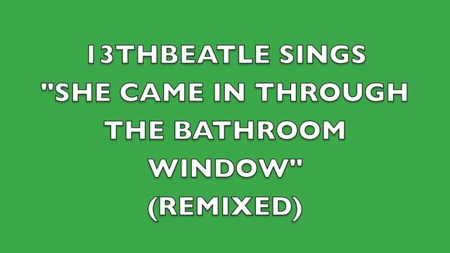 SHE CAME IN THROUGH THE BATHROOM WINDOW(REMIX)-BEATLES COVER смотреть онлайн