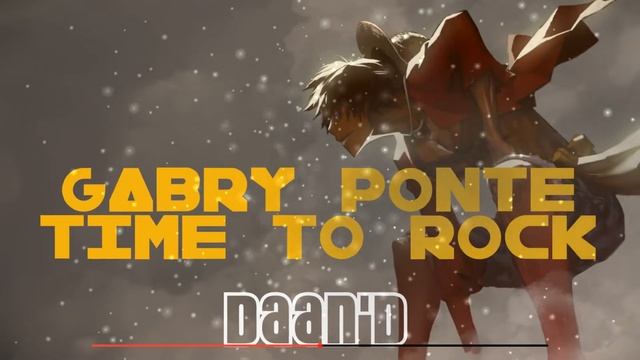 Gabry Ponte - Time To Rock (Daan'D Bootleg)