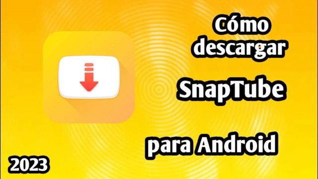 SnapTube 2023: Descarga Videos en Android con la Última Versión смотреть онлайн