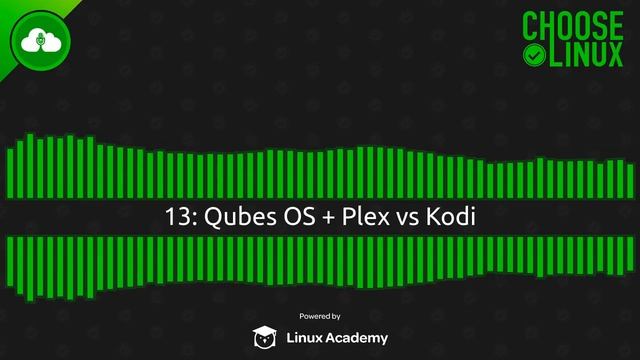Qubes OS + Plex vs Kodi | Choose Linux 13 смотреть онлайн