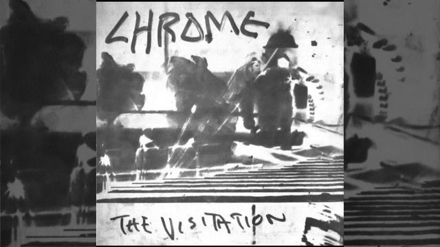 Chrome - The Visitation & Live In Germany (full album)[flipped tracklist] 1987 смотреть онлайн