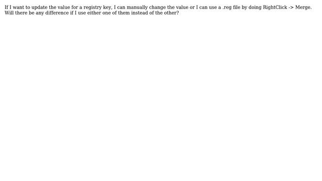 How is merging registry file different than manually updating the registry value? смотреть онлайн