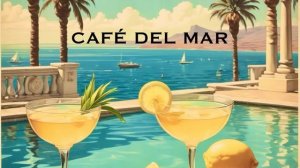 CAFÉ DEL MAR  MEDITERRANEAN  2024