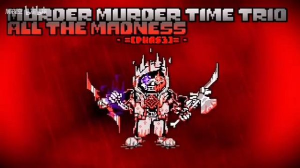 Murder!Murder Time Trio - phase 3: all the madness