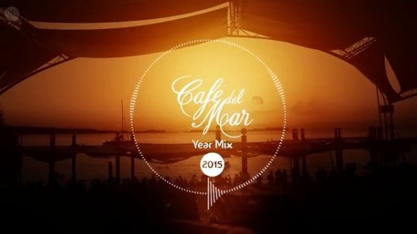 Café del Mar Chillout Mix 2015 Official Year Mix