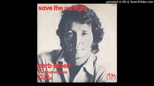 Herb Alpert & Lani Hall - Save the Sunlight смотреть онлайн