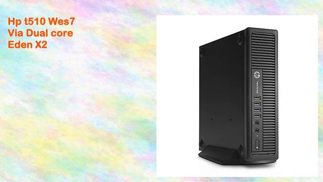 Hp t510 Wes7 Via Dual core Eden X2 смотреть онлайн