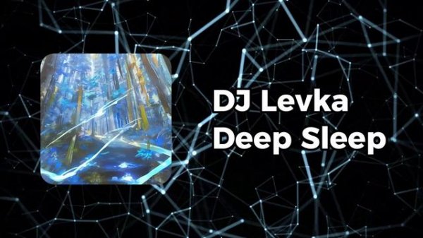 Deep Sleep by DJ Levka
https://band.link/Jk8nJ
📸 Follow DJ Levka:
https://www.vk.com/levkeiser/