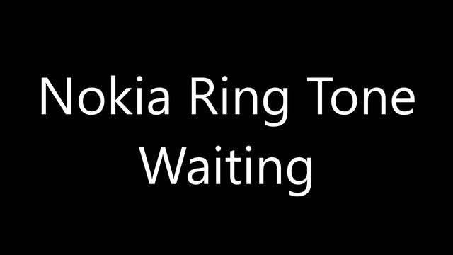 Nokia ringtone - Waiting смотреть онлайн