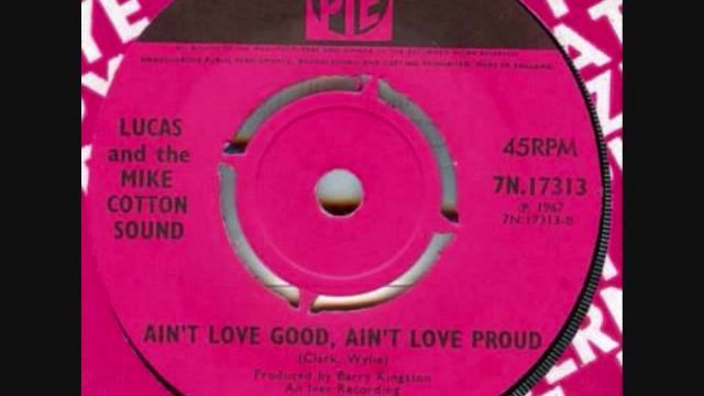 Lucas & the Mike Cotton Sound - " Ain't love good ,ain't love proud " смотреть онлайн