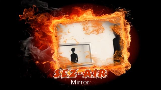Sez-Air - Mirror смотреть онлайн