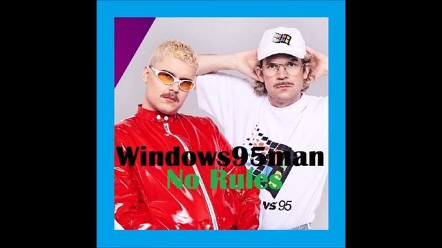 2024 Windows95Man - No Rules! смотреть онлайн