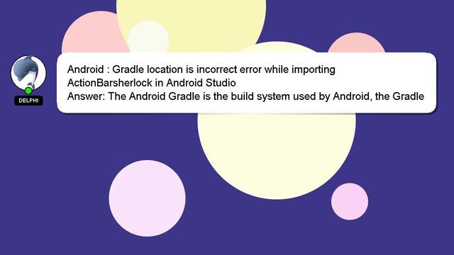Android : Gradle location is incorrect error while importing ActionBarsherlock in Android Studio смотреть онлайн