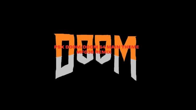 MFG38 - PSX Doom/Doom 64 Main Theme Remix смотреть онлайн