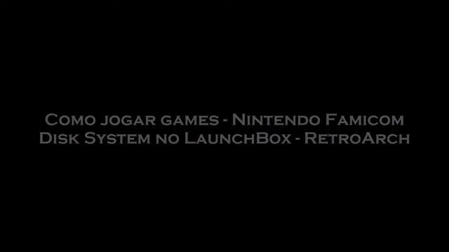 Tutorial: Como jogar games Nintendo Famicom e Disk System no LaunchBox - RetroArch смотреть онлайн