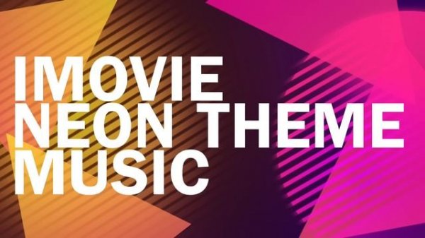 iMovie Neon theme music