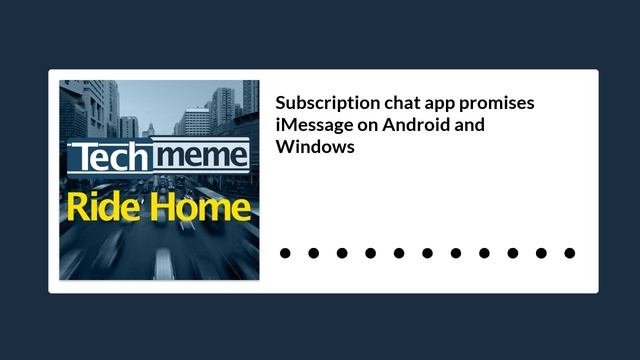 Subscription chat app promises iMessage on Android and Windows смотреть онлайн