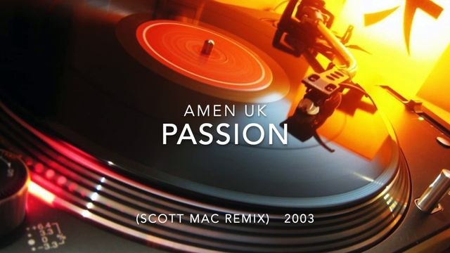 Amen UK - Passion (Scott Mac Remix) 2003 смотреть онлайн
