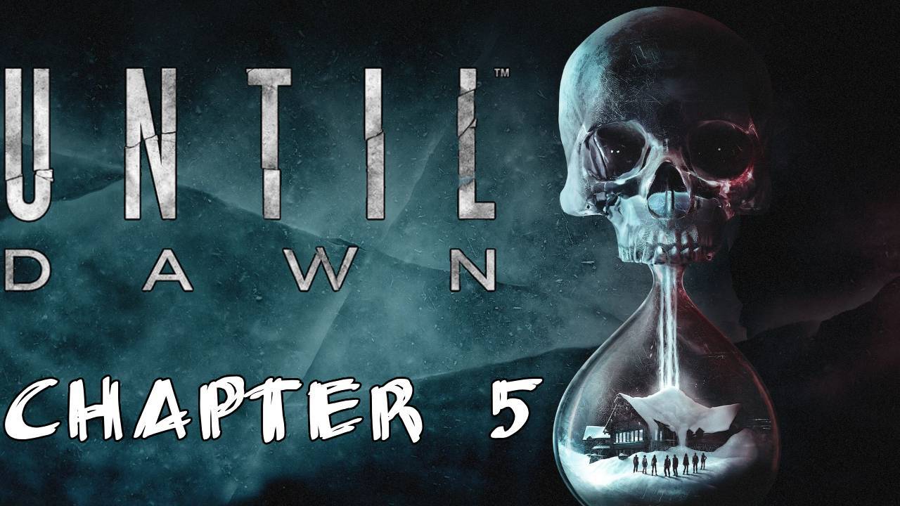 Until Dawn Прохождение Глава 5"Страх"