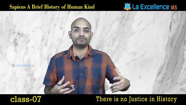 SAPIENS - CLASS-7 There is no Justice in History || CIVILS PREP | LA EXCELLENCE IAS смотреть онлайн