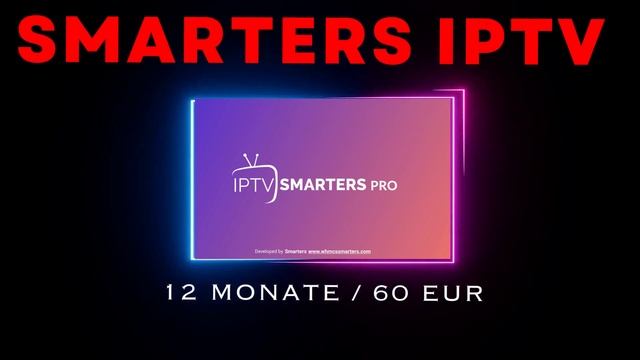 Smarters iptv pro 12 monate / 60 EUR смотреть онлайн