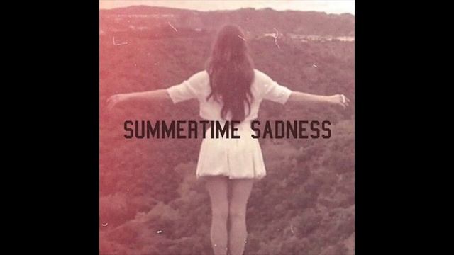 Lana Del Rey - Summertime Sadness (Remix)