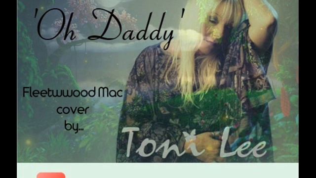 Toni Lee Sings 'Oh Daddy' a Fleetwood Mac Cover Christine Mcvie смотреть онлайн