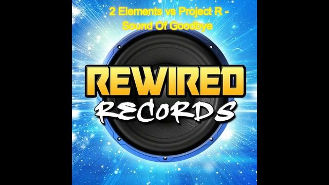 2 Elements vs Project R - Sound Of Goodbye смотреть онлайн