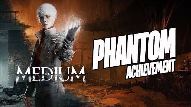 The Medium - Phantom Achievement