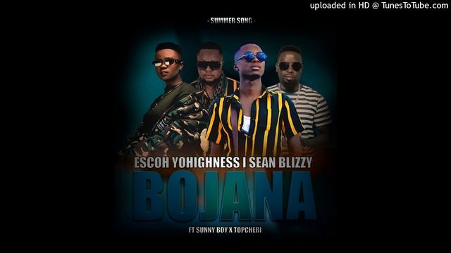 Bojana - Sean Blizzy X Escoh Yohighness X Sunny Boy X Top Cheri (Prod By C Mark - Zambia)