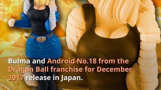 "Dragon Ball" Bulma & Android 18 Listed in Bandai's New "HG GIRLS" Figure Line смотреть онлайн