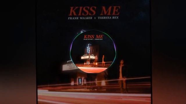 Frank Walker - Kiss me ft. Theresa Rex(Jenner Miranda remix) смотреть онлайн