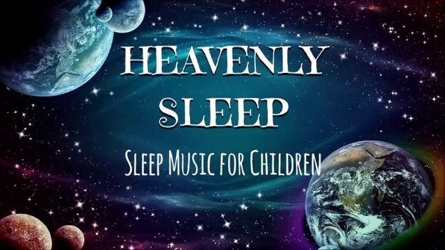 SLEEP Music for Children | HEAVENLY SLEEP | Kids Bedtime Meditation for Deep Sleep смотреть онлайн