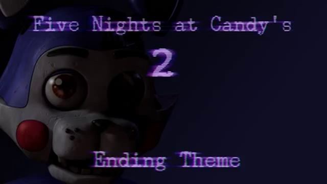 Five Nights at Candy's 2 - Ending Theme смотреть онлайн