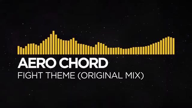 Aero Chord - Fight Theme (Original Mix) смотреть онлайн