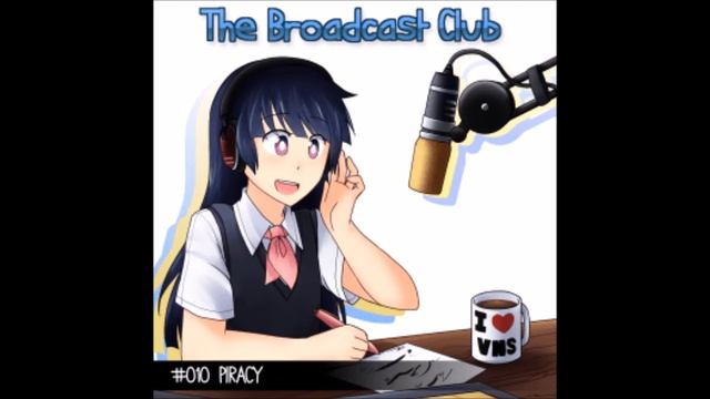 The Broadcast Club Episode 10 - Piracy in the Visual Novel Community смотреть онлайн
