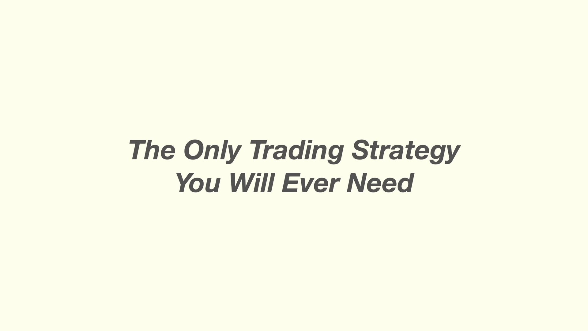 The Only Trading Strategy You Will Ever Need (Full Tutorial For Beginners And Advanced)
