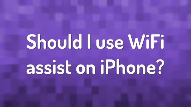 Should I have WiFi assist on or off? смотреть онлайн