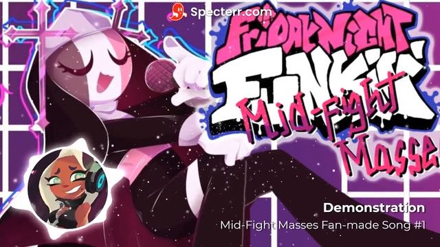 Demonstration | Mid-Fight Masses Fan-made Song 1 {+FLP} смотреть онлайн