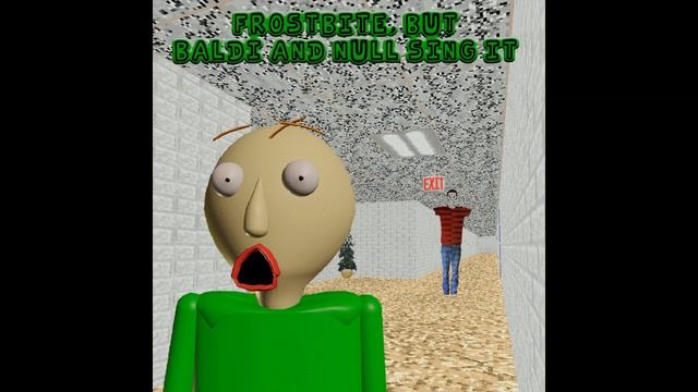 | Corruption | (FNF) | Frostbite, But Baldi & NULL/Filename2 Sings It