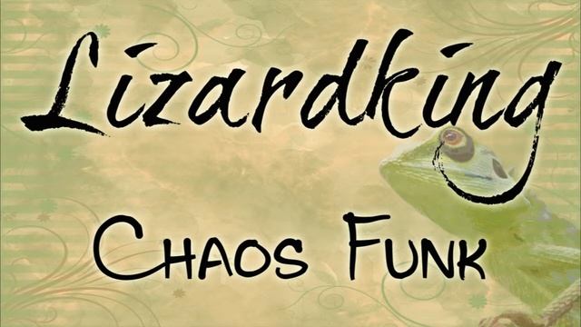 Lizardking / Chaos funk смотреть онлайн