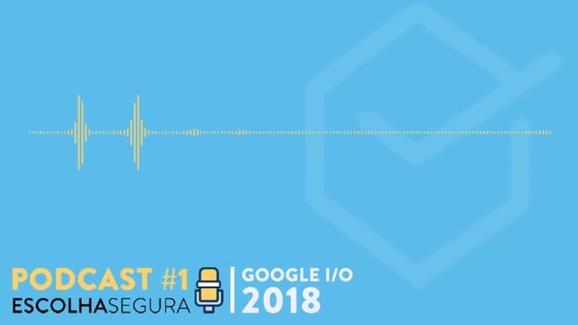 Novo Android P e Robôs que enganam humanos no Google I/O 2018 | Podcast #1 смотреть онлайн