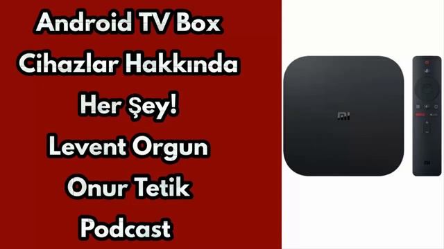 Android TV Box 'lar Hakkında Her Şey Levent Orgun Onur Tetik Podcast - Teknoloji Dünyası смотреть онлайн