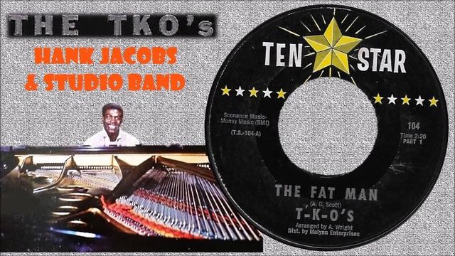 The TKO'S (Hank Jacobs & Studio Band) ◄ The Fat Man Pt. 1&2 ► смотреть онлайн