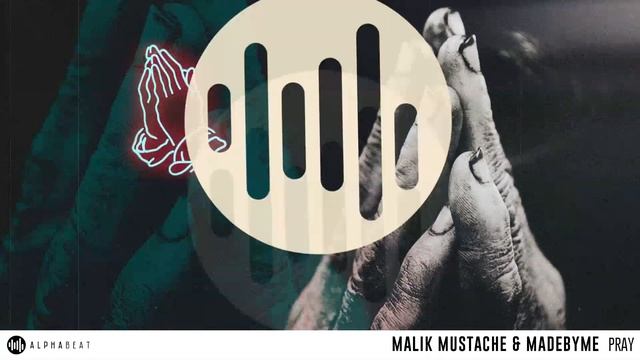 Pray - Malik Mustache & Made By Me ft. Tinn смотреть онлайн