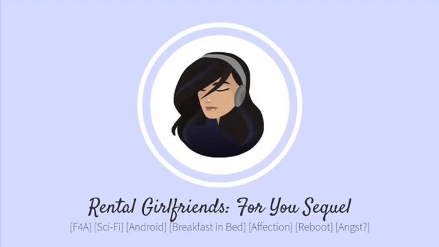 ASMR Voice: [F4A] Rental Girlfriends: For You Sequel [Sci-Fi] [Android] [Breakfast in Bed] [Reboot] смотреть онлайн