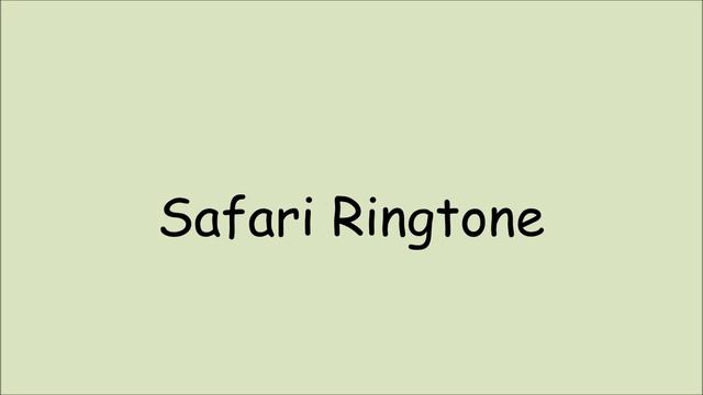 Safari Ringtone For Android 4.4