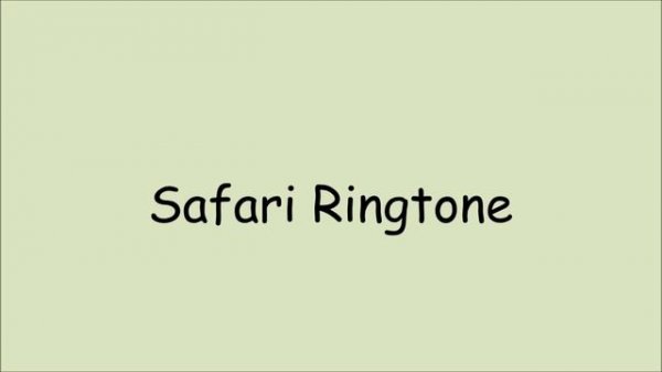 Safari Ringtone for Android 4.4