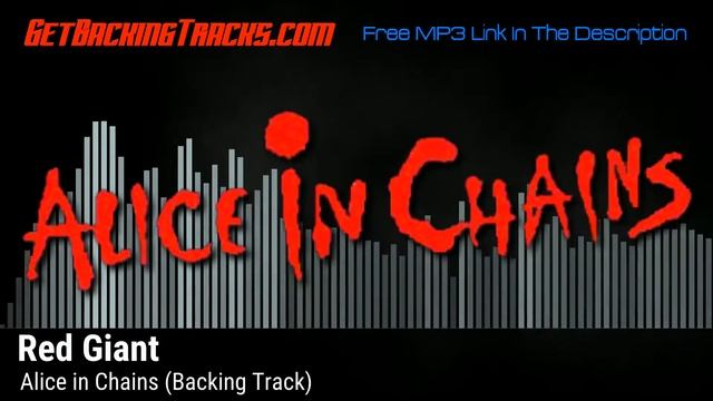 Alice in Chains - Red Giant - BACKING TRACK смотреть онлайн